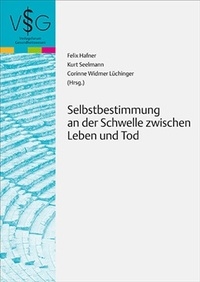 Selbstbestimmung an der Schwelle zwischen Leben und Tod