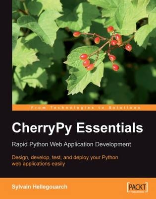 CherryPy Essentials: Rapid Python Web Application Development - Sylvain Hellegouarch