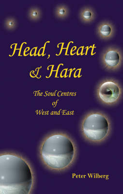 Head, Heart and Hara - Peter Wilberg
