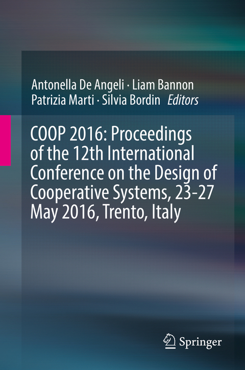 COOP 2016: Proceedings of the 12th International Conference on the Design of Cooperative Systems, 23-27 May 2016, Trento, Italy - 