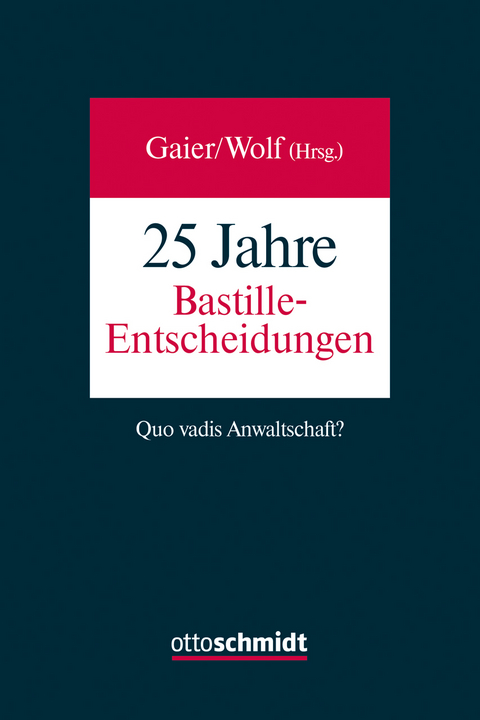25 Jahre Bastille-Entscheidungen - Michael Kleine-Cosack, Stephen Denyer, Reinhard Gaier, Hans-J&uuml;rgen Hellwig, Matthias Jahn, Michael Krenzler, Rainer T&ouml;gel