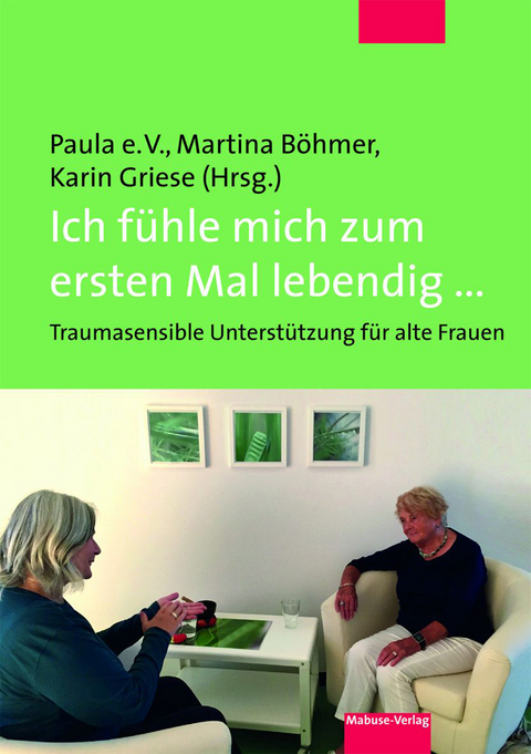 Ich f&uuml;hle mich zum ersten Mal lebendig ... - Martina B&ouml;hmer, Karin Griese