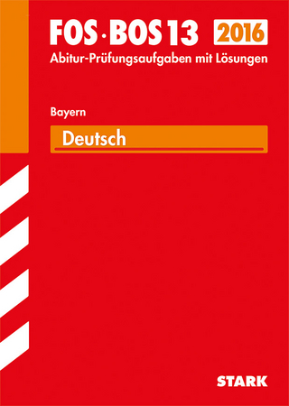 Abiturprüfung FOS/BOS Bayern - Deutsch 13. Klasse