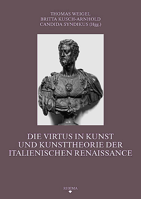 Die Virtus in Kunst und Kunsttheorie der italienischen Renaissance - 
