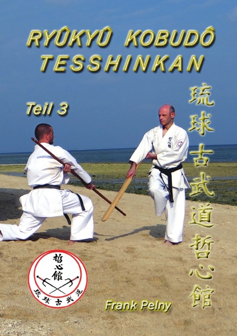 Ry&ucirc;ky&ucirc; Kobud&ocirc; Tesshinkan - Teil 3 - Frank Pelny