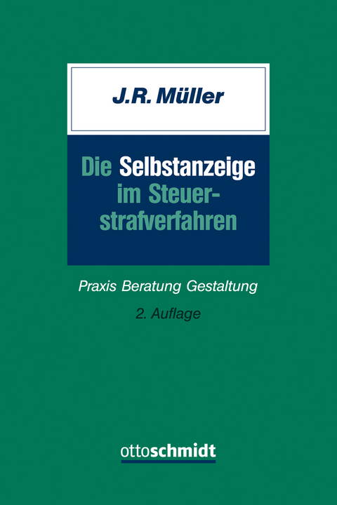 Die Selbstanzeige im Steuerstrafverfahren - J&uuml;rgen R. M&uuml;ller