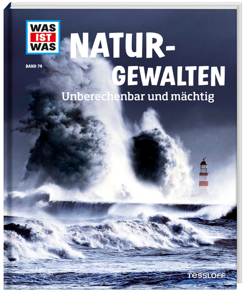 WAS IST WAS Band 74 Naturgewalten. Unberechenbar und m&auml;chtig - Dr. Manfred Baur