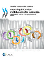 Educational Research and Innovation Innovating Education and Educating for Innovation The Power of Digital Technologies and Skills -  Oecd
