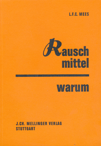 Rauschmittel - warum? - Leendert F Mees