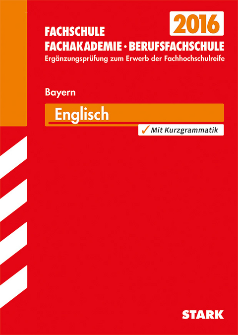 Erg&auml;nzungspr&uuml;fung Fachschule/Fachakademie Bayern - Englisch - Gabriele Achhammer, Anita Albrecht, G&uuml;nther Albrecht