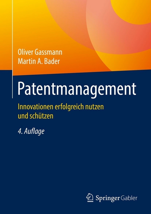 Patentmanagement -  Oliver Gassmann,  Martin A. Bader