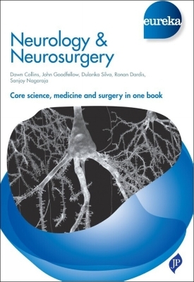 Eureka: Neurology & Neurosurgery - Dawn Collins, John Goodfellow, Dulanka Silva, Ronan Dardis, Sanjoy Nagaraja
