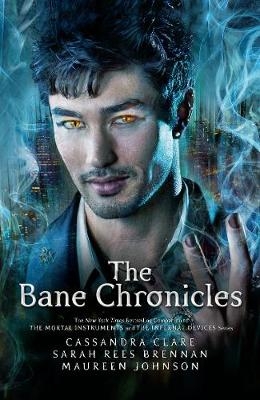 The Bane Chronicles - Cassandra Clare, Sarah Rees Brennan, Maureen Johnson