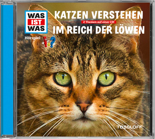 WAS IST WAS Hörspiel: Katzen verstehen/ Im Reich der Löwen