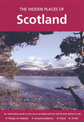 The Hidden Places of Scotland