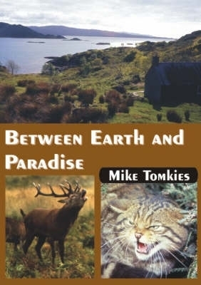 Between Earth and Paradise - Mike Tomkies