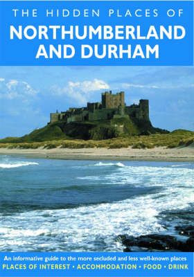 The Hidden Places of Northumberland and Durham