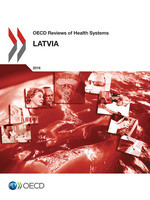 OECD Reviews of Health Systems: Latvia 2016 -  Oecd