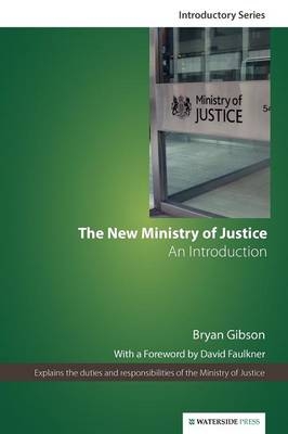 The New Ministry of Justice - Bryan Gibson