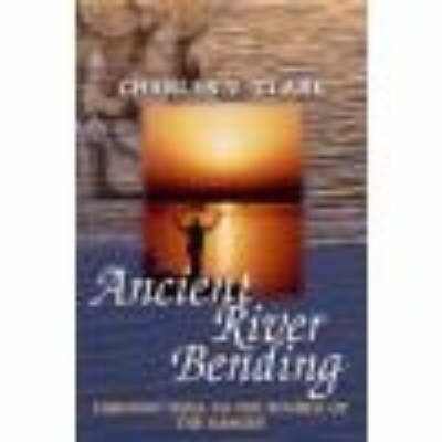 Ancient River Bending - Charles Clark