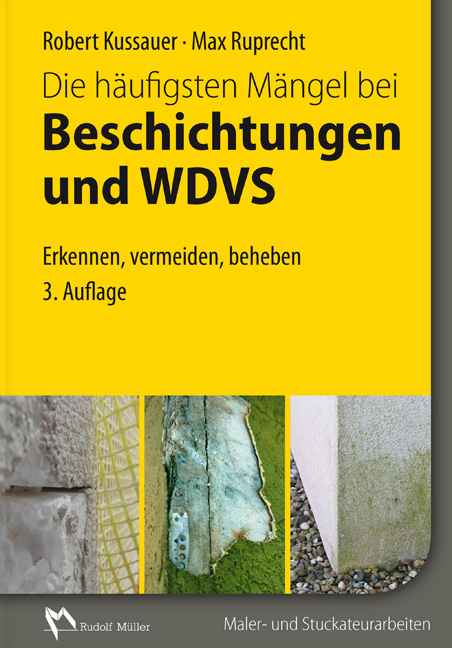 Die h&auml;ufigsten M&auml;ngel bei Beschichtungen und WDVS - Robert Kussauer, Max Ruprecht