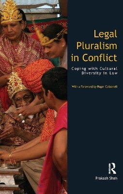Legal Pluralism in Conflict - Prakash Shah