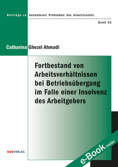 Fortbestand von Arbeitsverh&auml;ltnissen bei Betriebs&uuml;bergang im Falle einer Insolvenz des Arbeitgebers - Catharina Ghezel Ahmadi