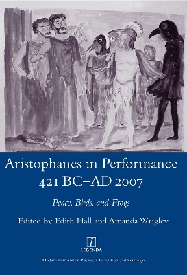 Aristophanes in Performance 421 BC-AD 2007 - Edith Hall