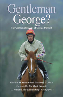 Gentleman George? - George Duffield, Michael Tanner