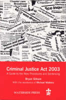 The Criminal Justice Act 2003 - Bryan Gibson, Michael Watkins