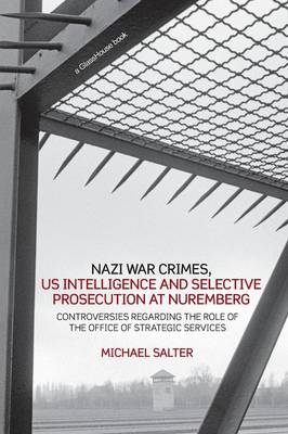 Nazi War Crimes, US Intelligence and Selective Prosecution at Nuremberg