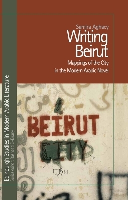 Writing Beirut - Samira Aghacy