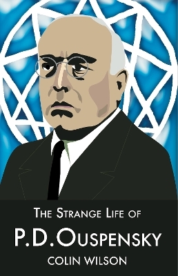 The Strange Life of P.D.Ouspensky - Colin Wilson