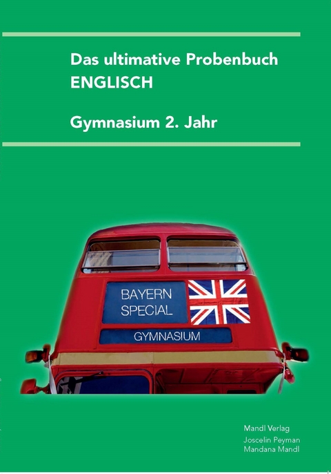 Das ultimative Probenbuch Englisch 2. Jahr - Mandana Mandl, Joscelin Peyman