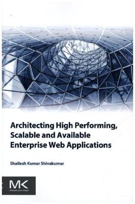 Architecting High Performing, Scalable and Available Enterprise Web Applications