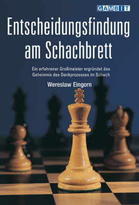 Entscheidungsfindung am Schachbrett - Wjatscheslaw Eingorn