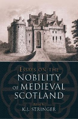 Essays on the Nobility of Medieval Scotland - 