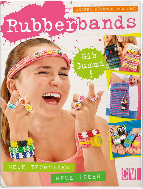 Rubberbands - Gib Gummi! - Andrea K&uuml;ssner-Neubert