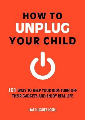 How to Unplug Your Child