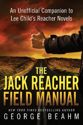 The Jack Reacher Field Manual - George Beahm