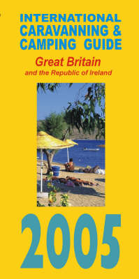 International Caravanning and Camping Guide to Great Britain 2005 - 