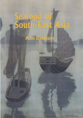 Seafood of South-East Asia - Alan Davidson