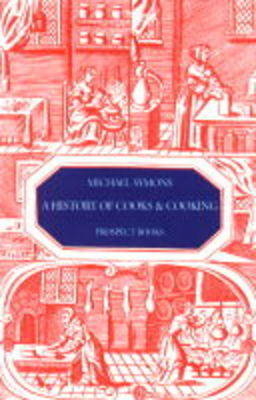 A History of Cooks and Cooking - Michael Symons