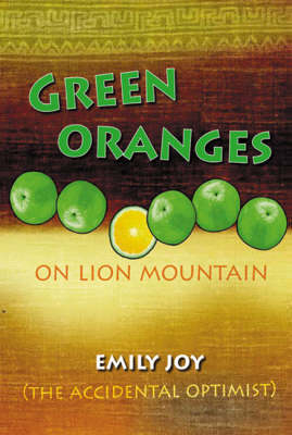 Green Oranges on Lion Mountain