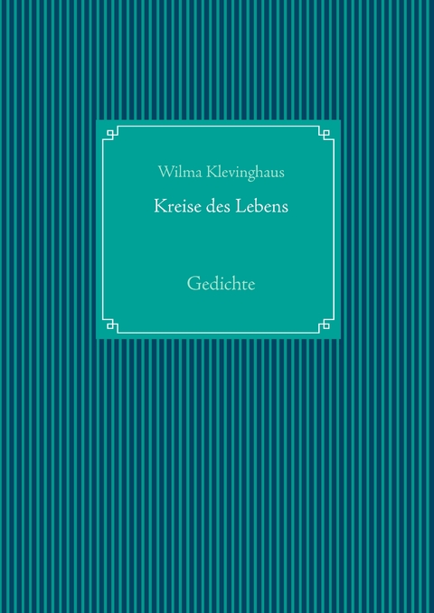 Kreise des Lebens - Wilma Klevinghaus