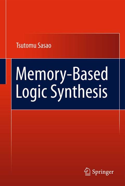 Memory-Based Logic Synthesis - Tsutomu Sasao