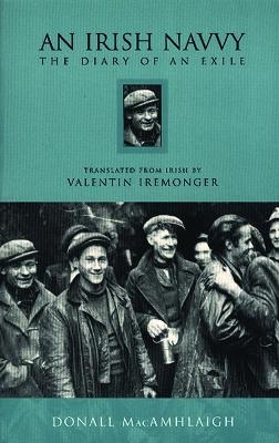 An Irish Navvy &ndash; The Diary of an Exile - Donall MacAmhlaigh