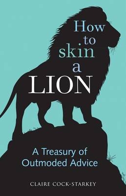 How to Skin a Lion - Claire Cock-Starkey