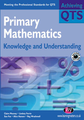 Primary Mathematics: Knowledge and Understanding - Lindsey Davidson, Sue Fox, Alice Hansen, Claire Mooney, Reg Wrathmell