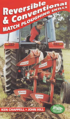 Reversible and Conventional Match Ploughing Skills - John Hill, Ken Chappell
